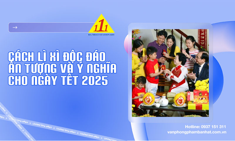 cach li xi doc dao an tuong va y nghia cho ngay tet 2025