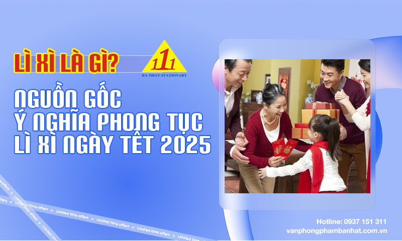 li xi la gi nguon goc y nghia phong tuc li xi ngay tet 2025