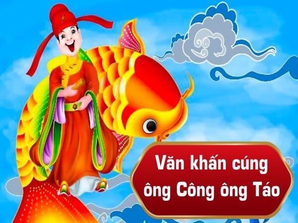 Nên đọc Văn khấn cúng Tết ông Công ông Táo như thế nào?