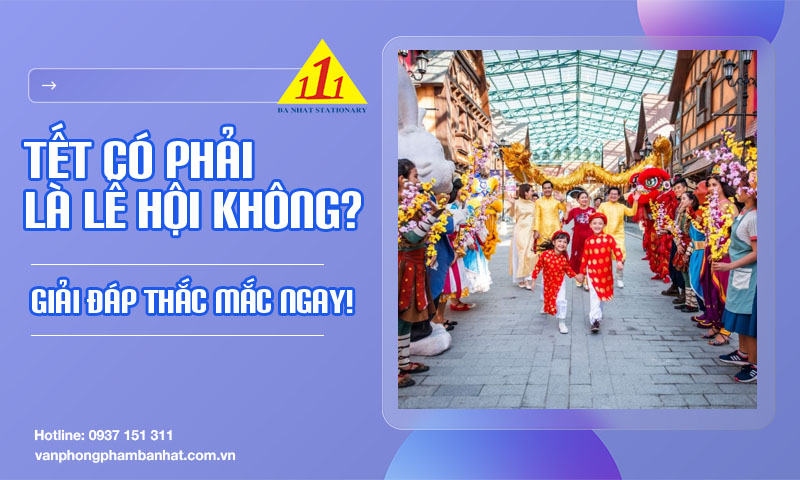 tet co phai la le hoi khong giai dap thac mac ngay