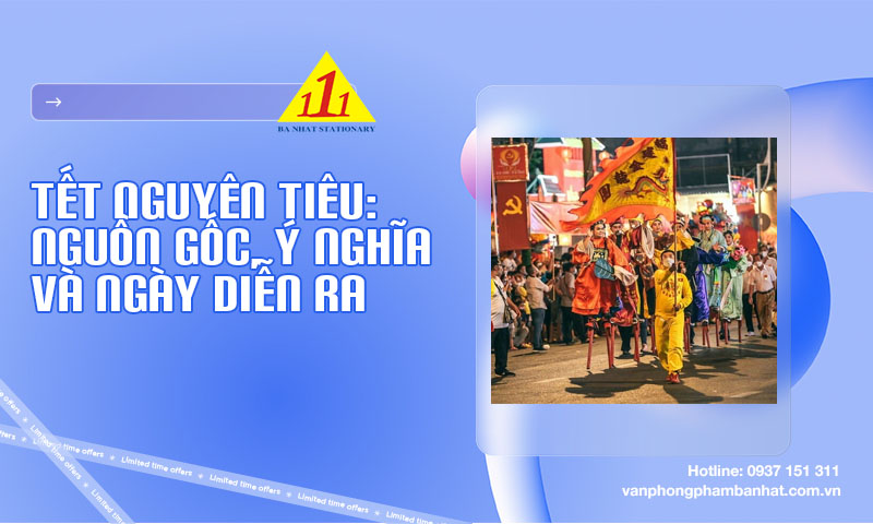 tet nguyen tieu nguon goc y nghia va ngay dien ra